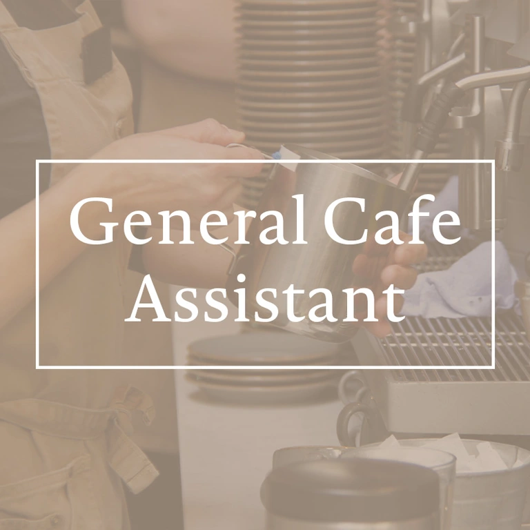 General Cafe Assistant (L2293) Vacancies Creative Gardens