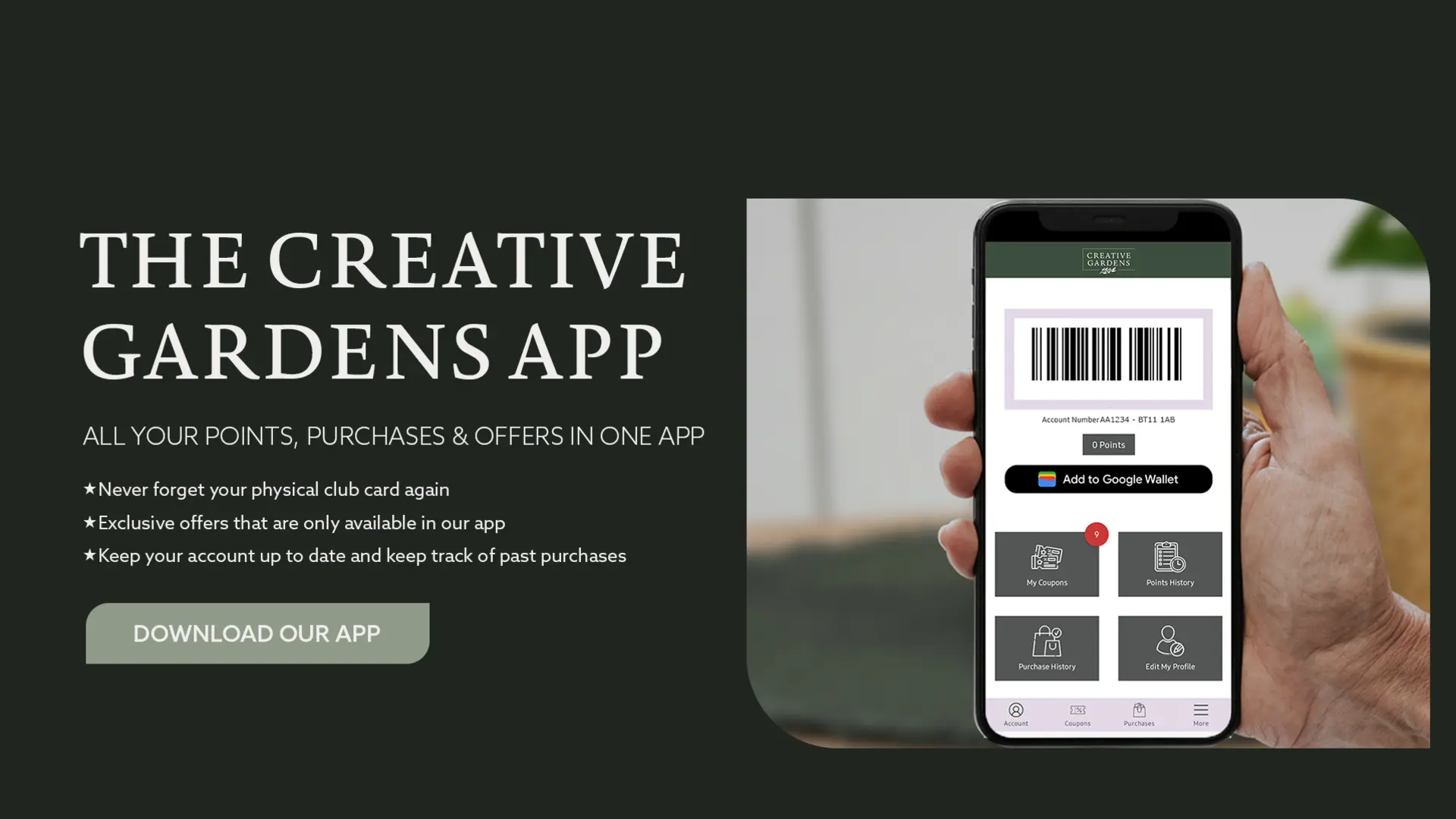 Click Here to download the Creative Garden Loyalty App and start earning points today
